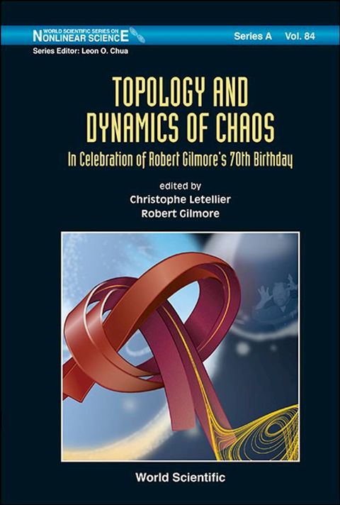 Topology And Dynamics Of Chaos: In Celebration Of Robert Gilmore's 70th Birthday(Kobo/電子書)