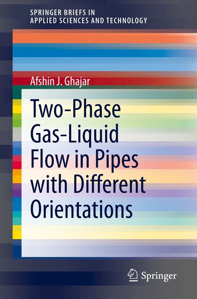  Two-Phase Gas-Liquid Flow in Pipes with Different Orientations(Kobo/電子書)