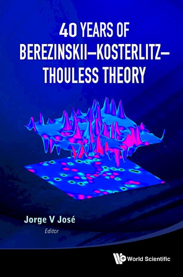  40 Years Of Berezinskiiâ？“kosterlitzâ？“thouless Theory(Kobo/電子書)