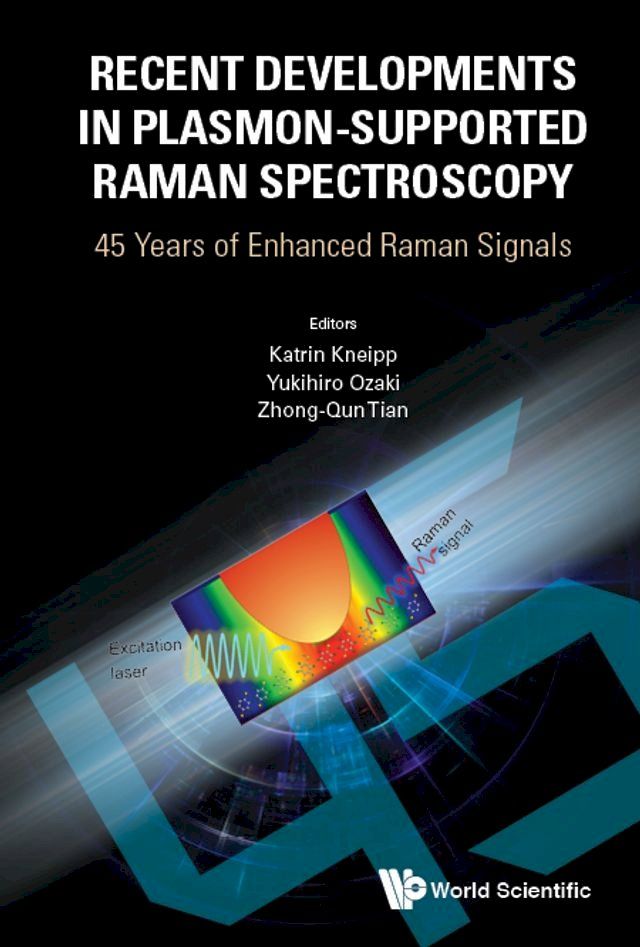  Recent Developments In Plasmon-supported Raman Spectroscopy: 45 Years Of Enhanced Raman Signals(Kobo/電子書)