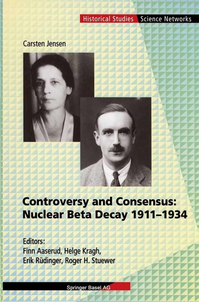  Controversy and Consensus: Nuclear Beta Decay 1911–1934(Kobo/電子書)