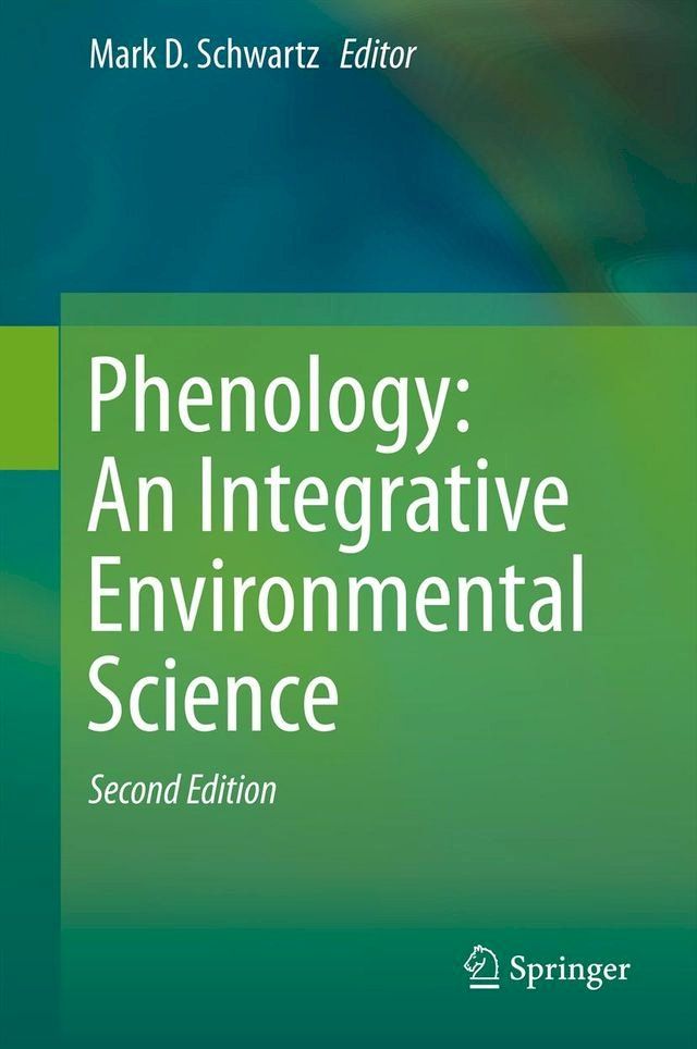  Phenology: An Integrative Environmental Science(Kobo/電子書)