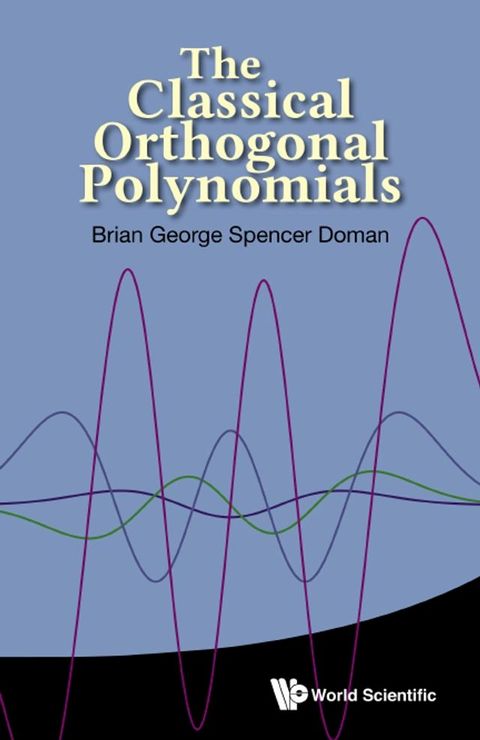 Classical Orthogonal Polynomials, The(Kobo/電子書)