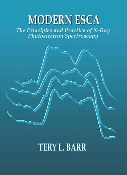 Modern ESCAThe Principles and Practice of X-Ray Photoelectron Spectroscopy(Kobo/電子書)