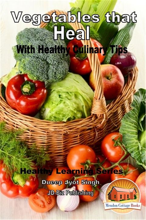 Vegetables that Heal: With Healthy Culinary Tips(Kobo/電子書)