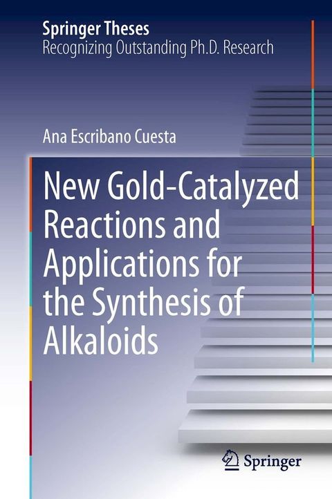 New Gold-Catalyzed Reactions and Applications for the Synthesis of Alkaloids(Kobo/電子書)