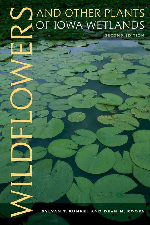 Wildflowers and Other Plants of Iowa Wetlands, 2nd edition(Kobo/電子書)