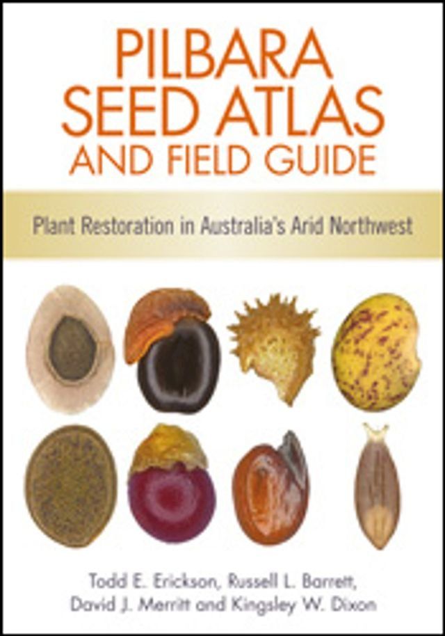  Pilbara Seed Atlas and Field Guide(Kobo/電子書)