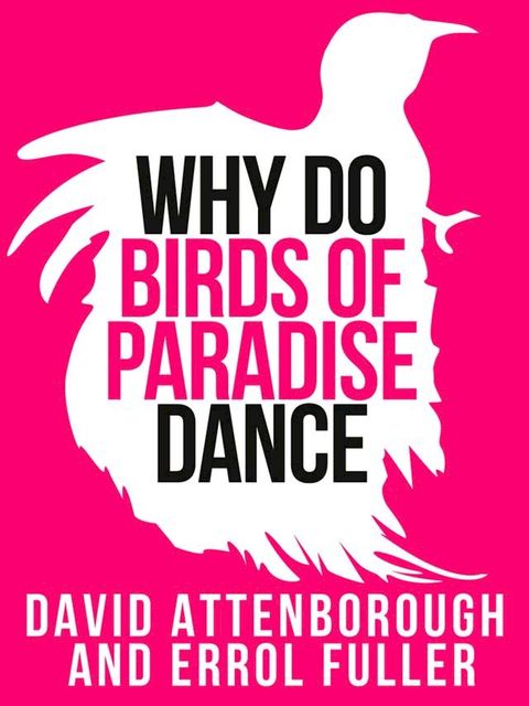 David Attenborough’s Why Do Birds of Paradise Dance (Collins Shorts, Book 7)(Kobo/電子書)