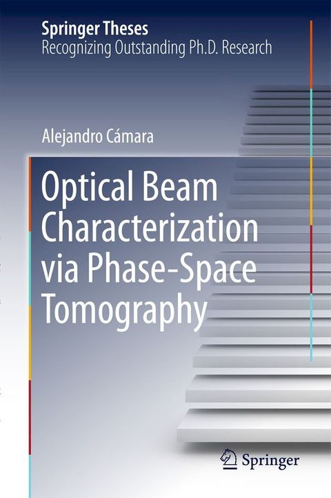 Optical Beam Characterization via Phase-Space Tomography(Kobo/電子書)