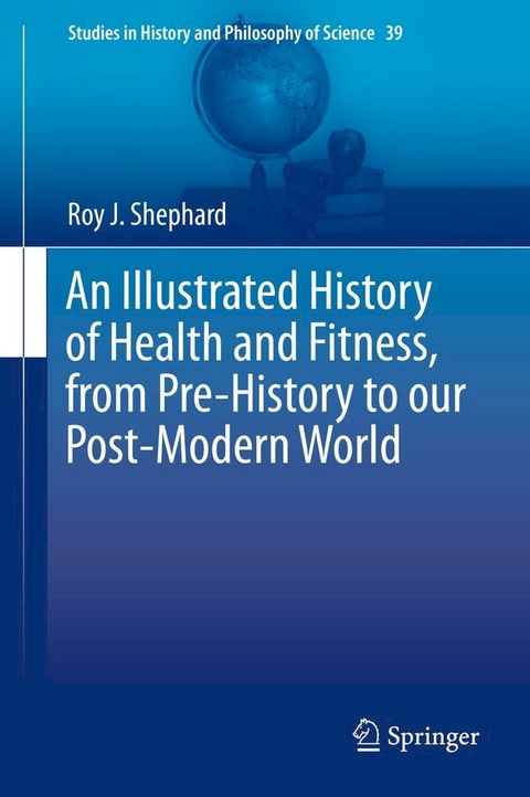 An Illustrated History of Health and Fitness, from Pre-History to our Post-Modern World(Kobo/電子書)