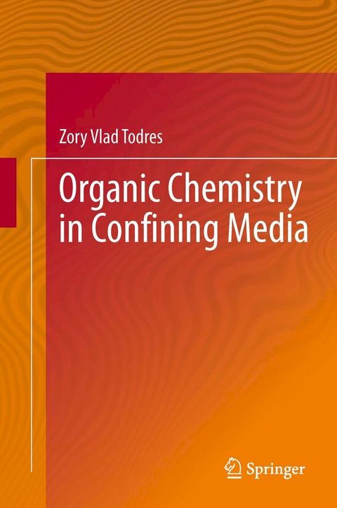 Organic Chemistry in Confining Media(Kobo/電子書)