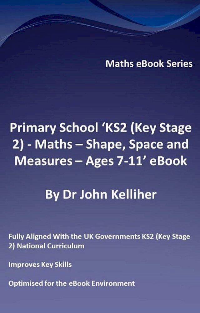  Primary School ‘KS2 (Key Stage 2) - Maths – Shape, Space and Measures - Ages 7-11’ eBook(Kobo/電子書)