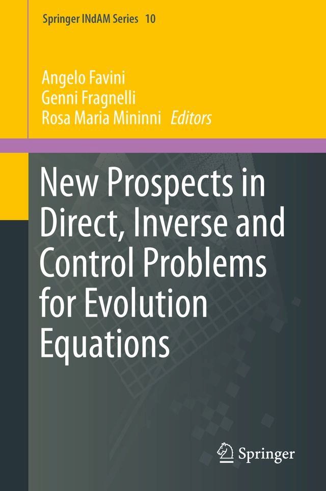  New Prospects in Direct, Inverse and Control Problems for Evolution Equations(Kobo/電子書)