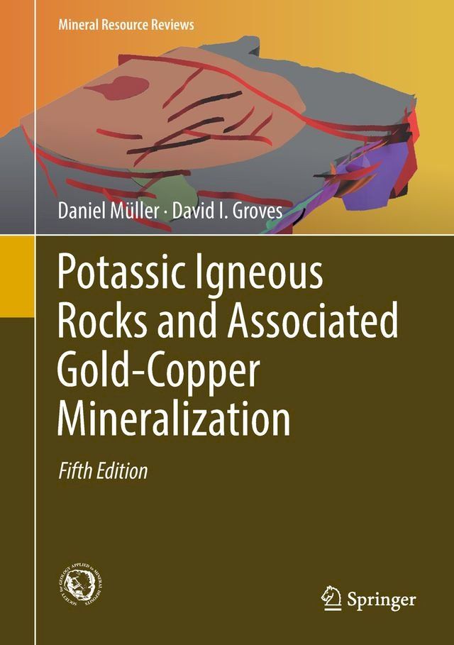  Potassic Igneous Rocks and Associated Gold-Copper Mineralization(Kobo/電子書)