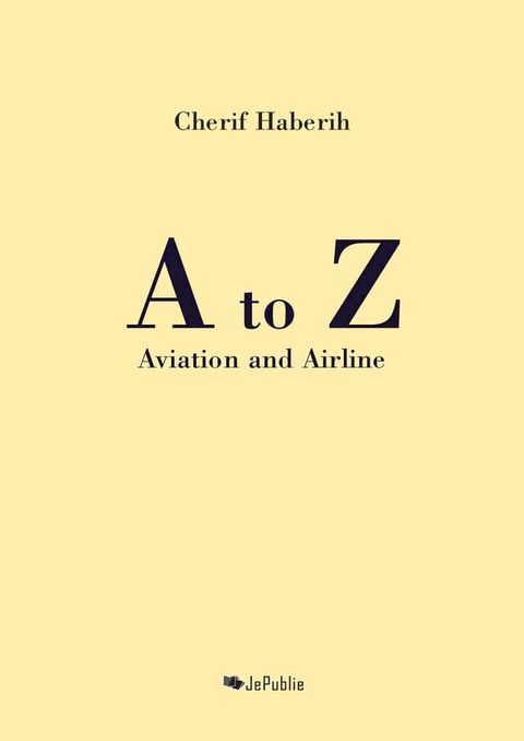 A to Z Aviation and Airline(Kobo/電子書)