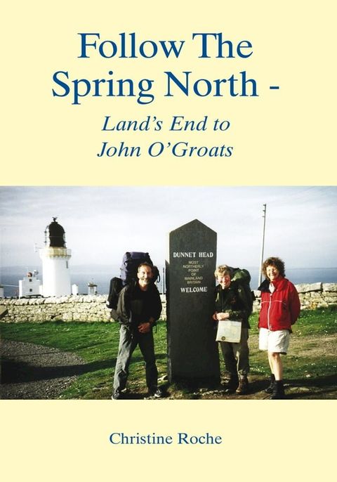 Follow the Spring North - Land's End to John O'groats(Kobo/電子書)