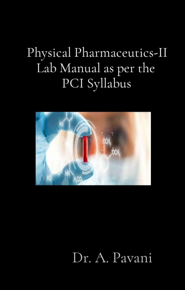  Physical Pharmaceutics-II Lab Manual as per the PCI Syllabus(Kobo/電子書)