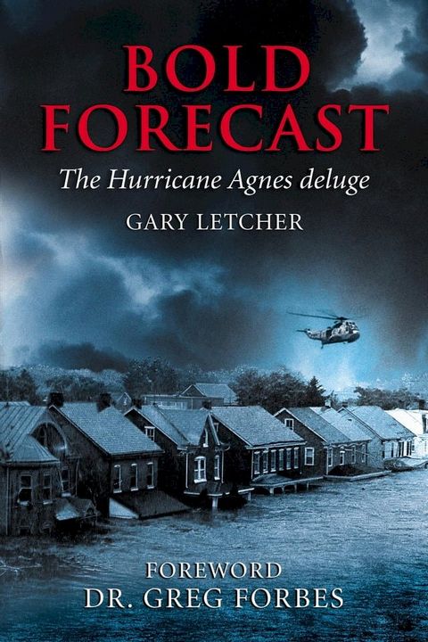 Bold Forecast The Hurricane Agnes Deluge(Kobo/電子書)