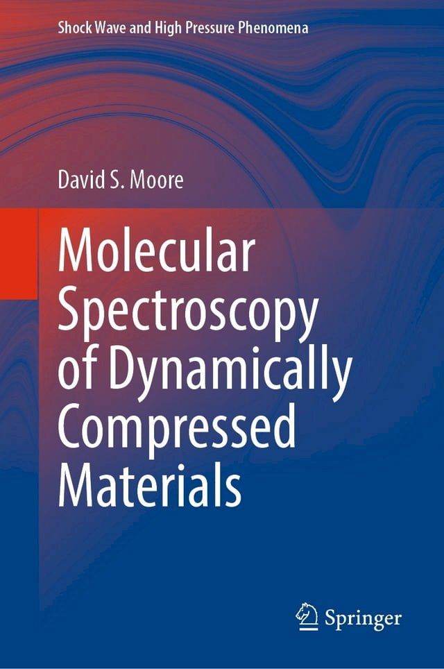  Molecular Spectroscopy of Dynamically Compressed Materials(Kobo/電子書)