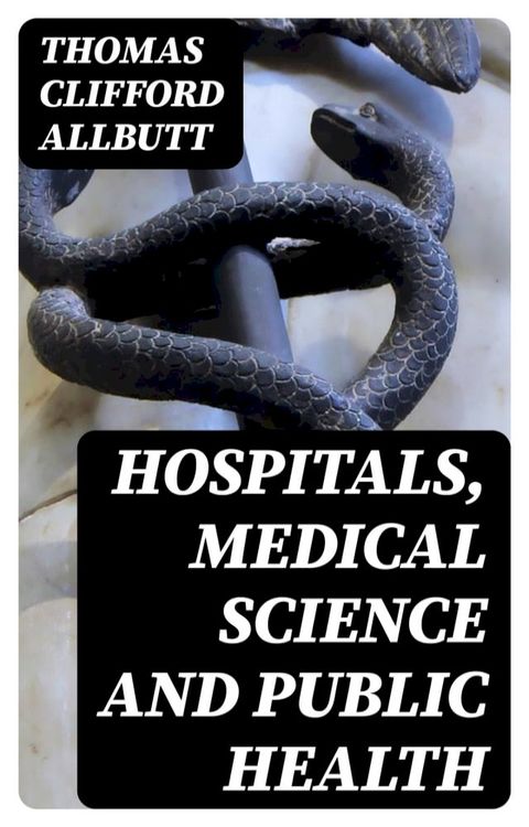 Hospitals, Medical Science and Public Health(Kobo/電子書)