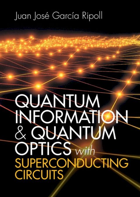 Quantum Information and Quantum Optics with Superconducting Circuits(Kobo/電子書)