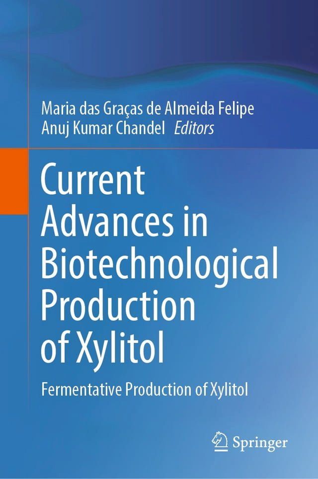  Current Advances in Biotechnological Production of Xylitol(Kobo/電子書)