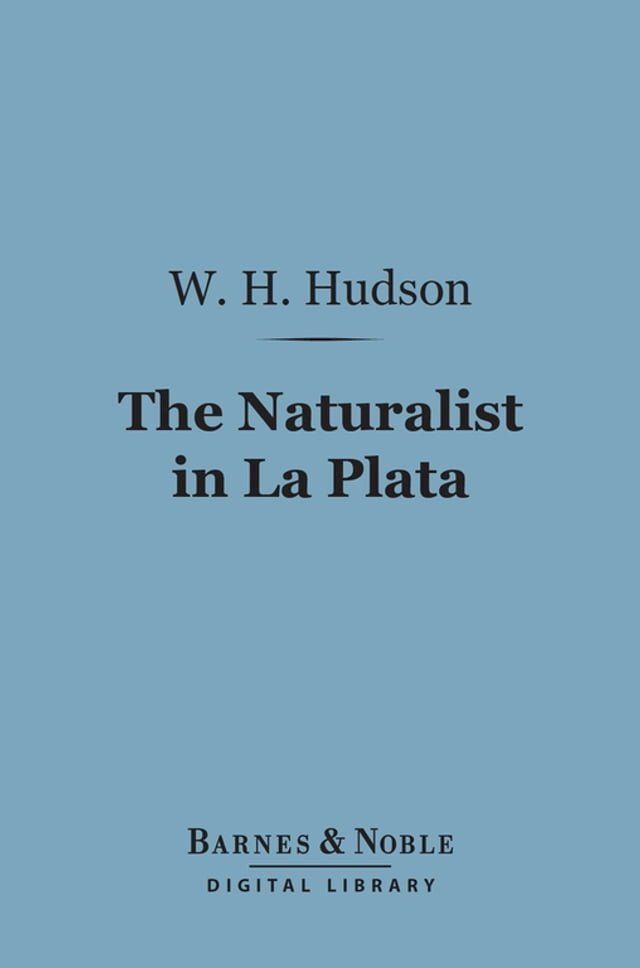  The Naturalist in La Plata (Barnes & Noble Digital Library)(Kobo/電子書)