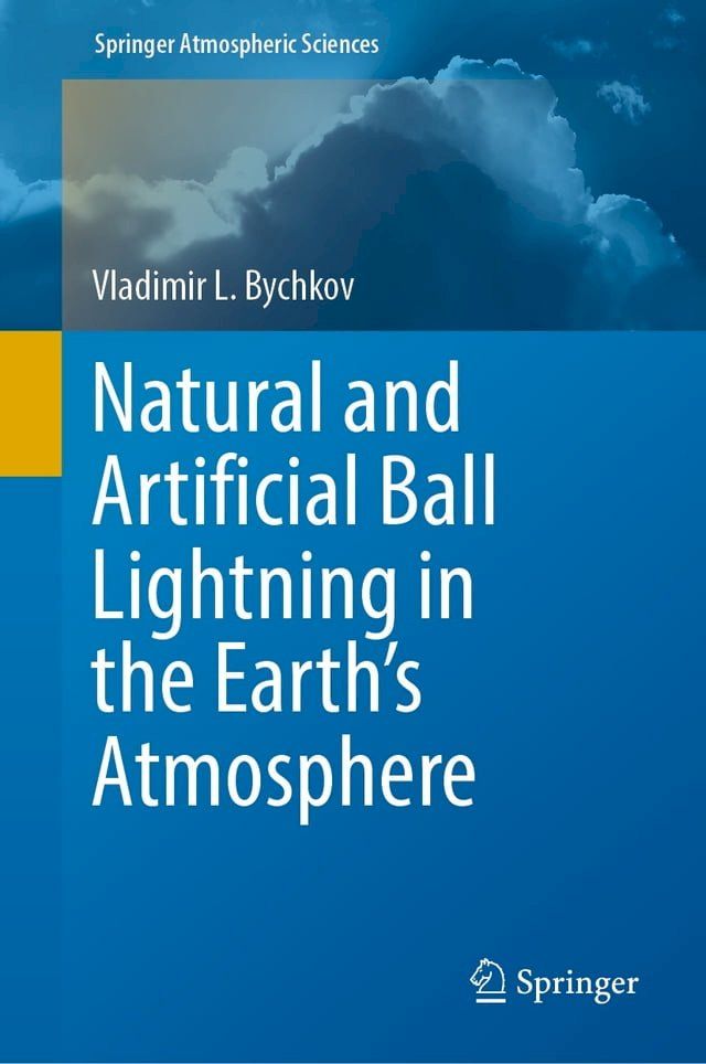  Natural and Artificial Ball Lightning in the Earth’s Atmosphere(Kobo/電子書)