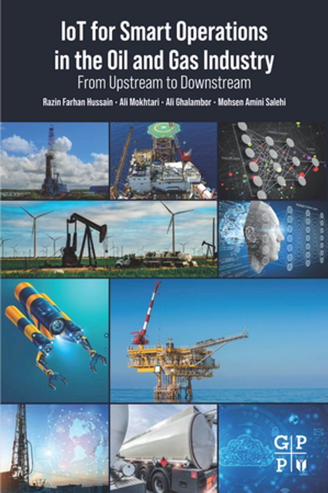  IoT for Smart Operations in the Oil and Gas Industry(Kobo/電子書)