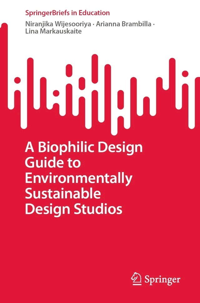  A Biophilic Design Guide to Environmentally Sustainable Design Studios(Kobo/電子書)