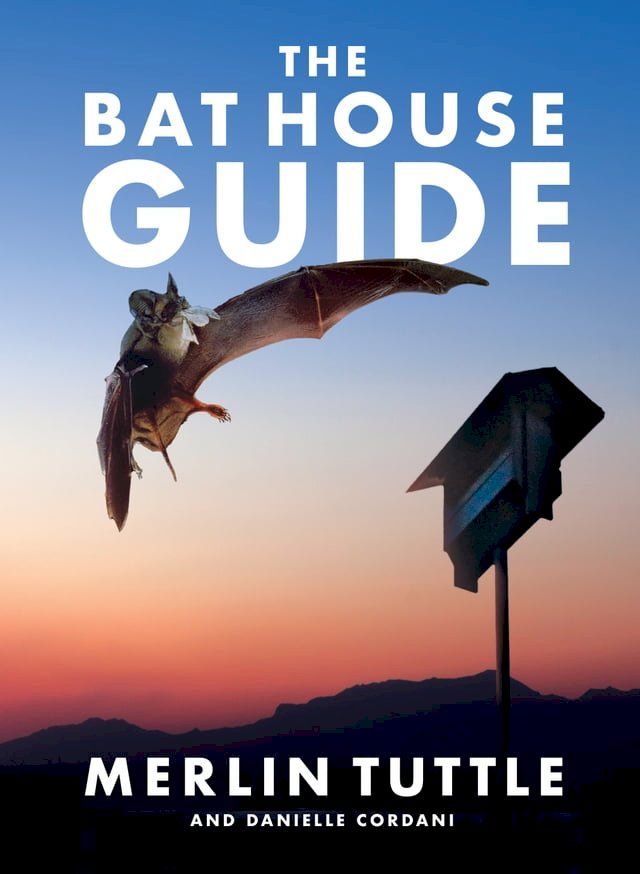  The Bat House Guide(Kobo/電子書)