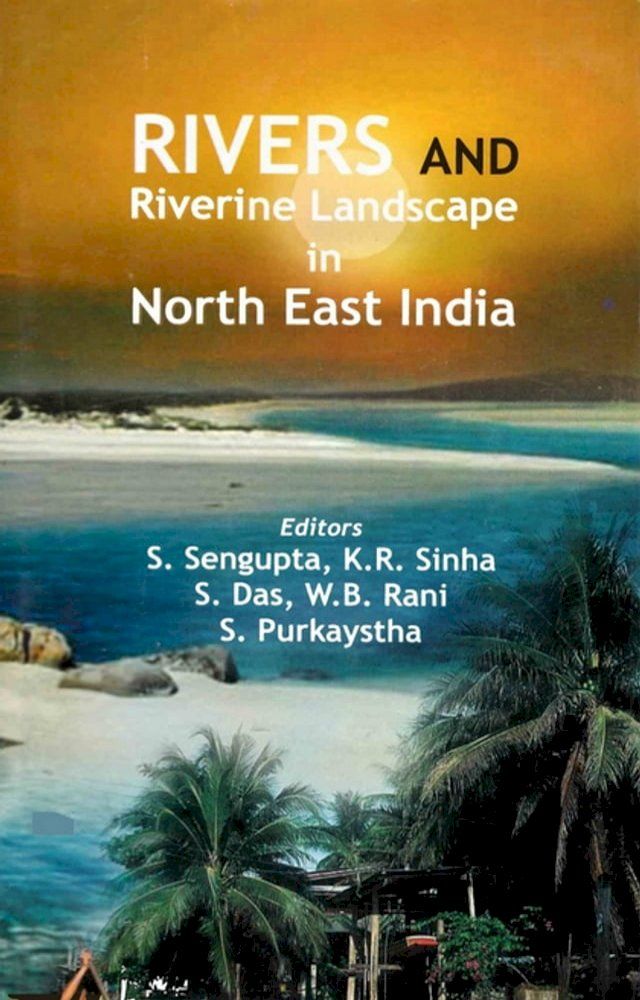  Rivers and Riverine Landscape in North East India(Kobo/電子書)