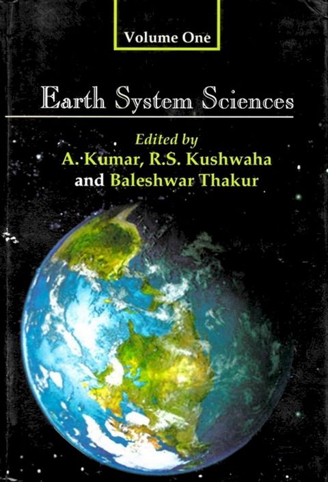 Earth System Sciences: Felicitation Volumes in Honour of Professor V.K Verma(Kobo/電子書)