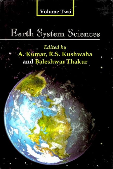 Earth System Sciences: Felicitation Volumes in Honour of Professor V.K Verma(Kobo/電子書)