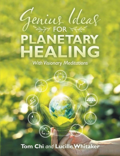 Genius Ideas for Planetary Healing(Kobo/電子書)