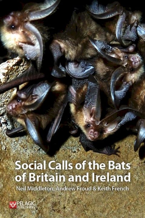 Social Calls of the Bats of Britain and Ireland(Kobo/電子書)