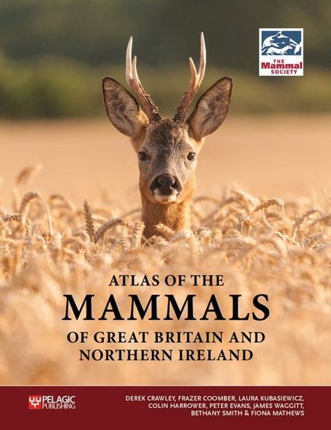 Atlas of the Mammals of Great Britain and Northern Ireland(Kobo/電子書)