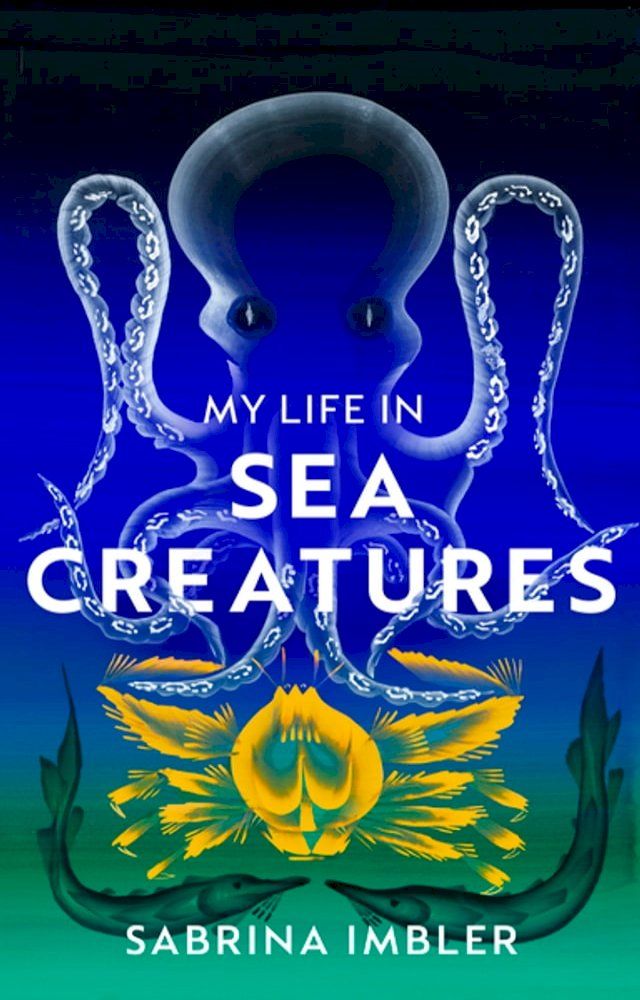  My Life in Sea Creatures(Kobo/電子書)