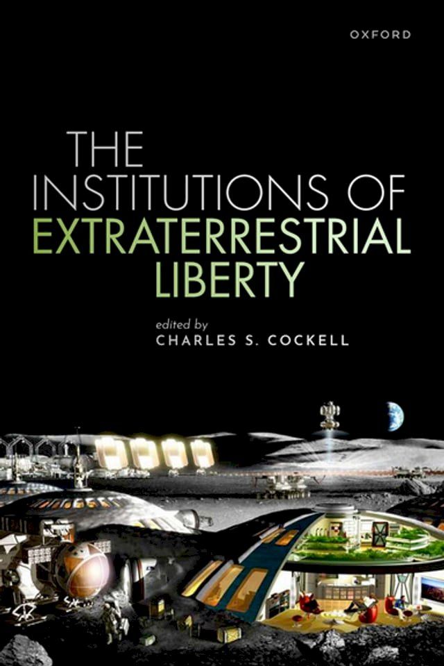  The Institutions of Extraterrestrial Liberty(Kobo/電子書)