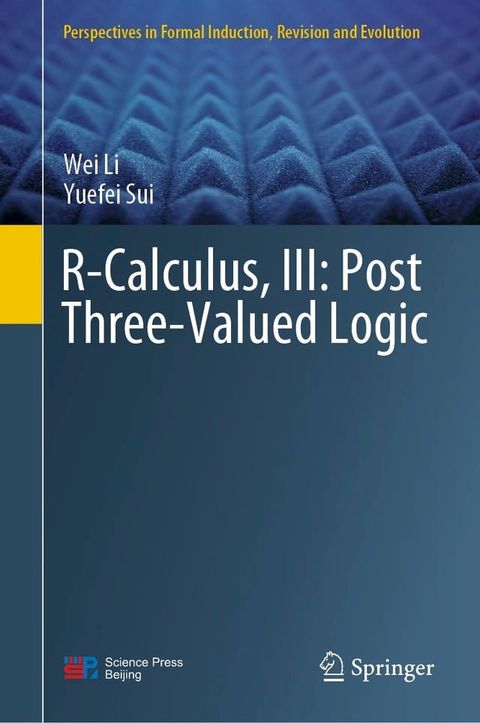 R-Calculus, III: Post Three-Valued Logic(Kobo/電子書)