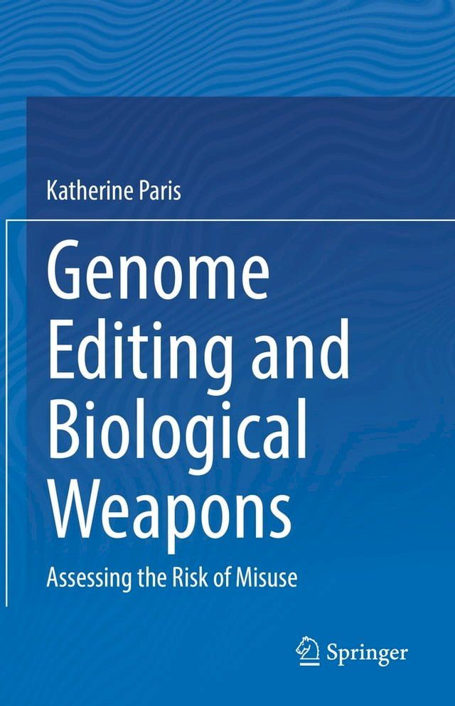  Genome Editing and Biological Weapons(Kobo/電子書)