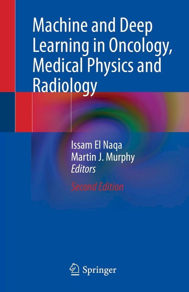  Machine and Deep Learning in Oncology, Medical Physics and Radiology(Kobo/電子書)