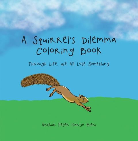 A Squirrel’s Dilemma Coloring Book(Kobo/電子書)