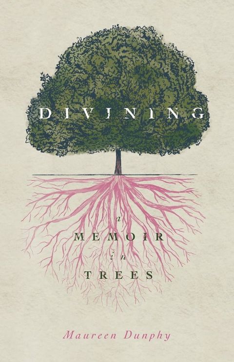 Divining, A Memoir in Trees(Kobo/電子書)