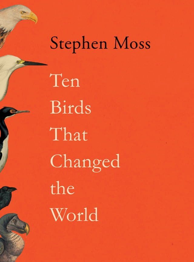  Ten Birds That Changed the World(Kobo/電子書)