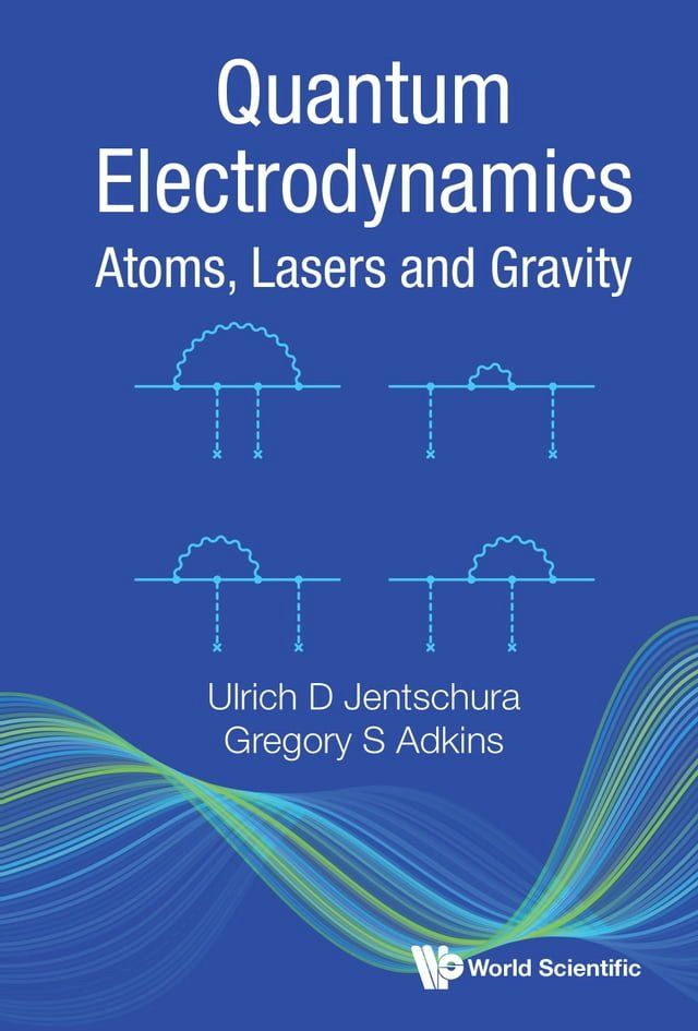  Quantum Electrodynamics: Atoms, Lasers and Gravity(Kobo/電子書)