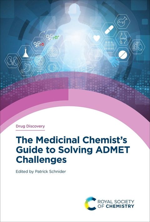 The Medicinal Chemist's Guide to Solving ADMET Challenges(Kobo/電子書)