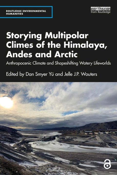 Storying Multipolar Climes of the Himalaya, Andes and Arctic(Kobo/電子書)