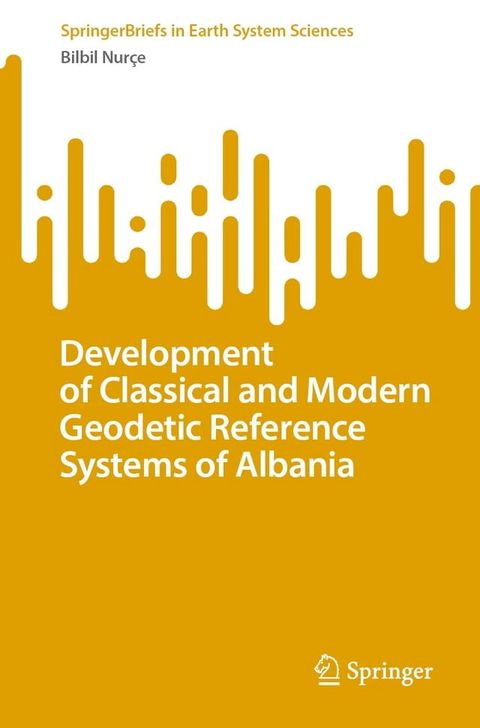 Development of Classical and Modern Geodetic Reference Systems of Albania(Kobo/電子書)